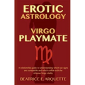 Erotic Astrology: Virgo Playmate: A relationship guide to understanding which sun signs are compatible and which collide with the virtuo - Paperback | Books | Wiccan Center