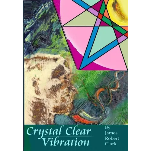 Crystal Clear Vibration: The Sound & Light of ART - Paperback | Books | Wiccan Center