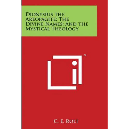 Dionysius the Areopagite; The Divine Names; And the Mystical Theology - Paperback | Books | Wiccan Center