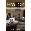 Hygge: Danish Secrets to Happy Living (Scandinavian Ways of Living a Balanced Life Filled With Coziness and Happiness) - Paperback | Books | Wiccan Center