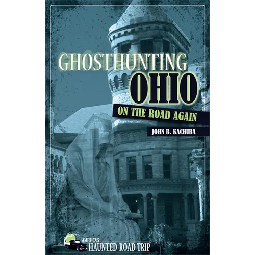 Ghosthunting Ohio: On the Road Again - Paperback | Books | Wiccan Center