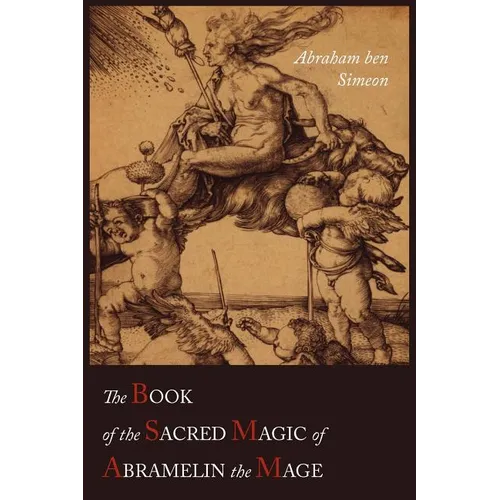 The Book of the Sacred Magic of Abramelin the Mage - Paperback | Books | Wiccan Center