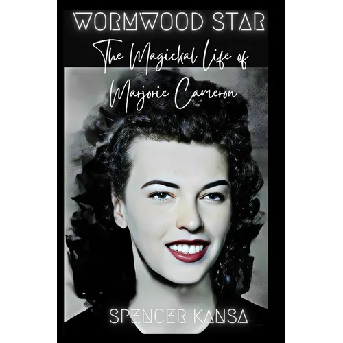 Wormwood Star: The Magickal Life of Marjorie Cameron - Paperback | Books | Wiccan Center