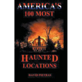 America's 100 Most Haunted Locations - Paperback | Books | Wiccan Center