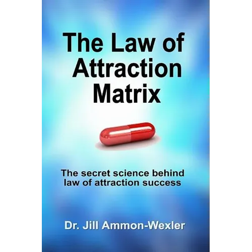 The Law of Attraction Matrix: The Secret Science Behind Law of Attraction Success - Paperback | Books | Wiccan Center