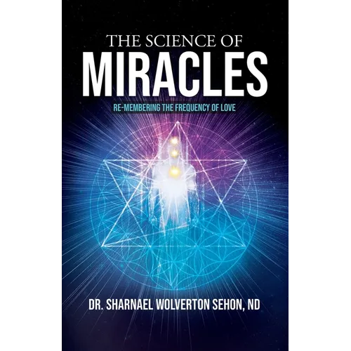 The Science of Miracles: RE-Membering the Frequency of Love - Paperback | Books | Wiccan Center