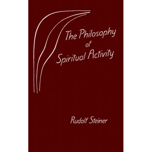 The Philosophy of Spiritual Activity: (Cw 4) - Paperback | Books | Wiccan Center