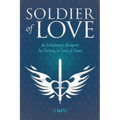 Soldier of Love: An Evolutionary Blueprint for Thriving in Times of Chaos