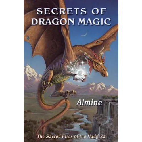 Secrets of Dragon Magic, Sacred Fires of Hadji-Ka - Paperback | Books | Wiccan Center