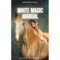 White Magic Manual - Paperback | Books | Wiccan Center
