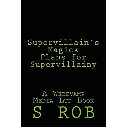 Supervillain's Magick Plans for Supervillainy - Paperback | Books | Wiccan Center