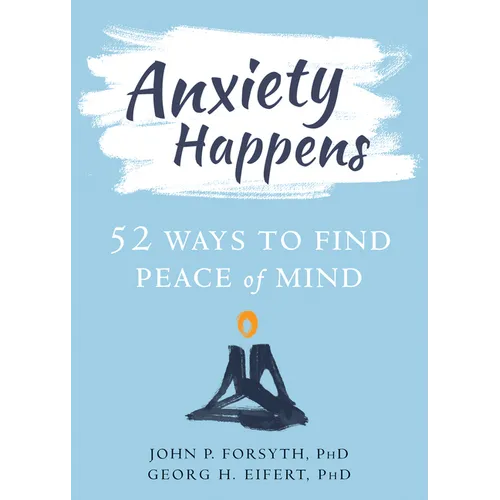 Anxiety Happens: 52 Ways to Find Peace of Mind - Paperback | Books | Wiccan Center