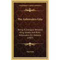The Ashtavakra Gita: Being A Dialogue Between King Janaka And Rishi Ashtavakra On Vedanta (1907) - Hardcover | Books | Wiccan Center