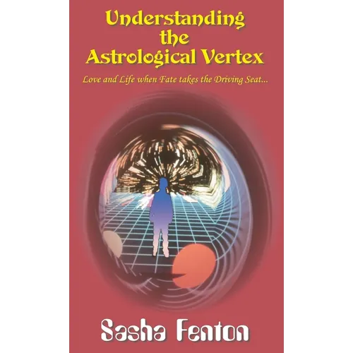 Understanding the Astrological Vertex - Hardcover | Books | Wiccan Center