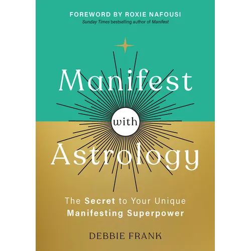Manifest with Astrology: The Secret to Your Unique Manifesting Superpower - Paperback | Books | Wiccan Center