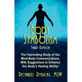 Body Symbolism: The Fascinating Study of Mind-Body Communication, with Suggestions to Enhance Our Body's Healing Ability!!! - Paperback | Books | Wiccan Center