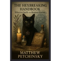 The Hexbreaking Handbook: Effective Spells to Remove Curses - Paperback | Books | Wiccan Center