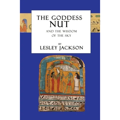 The Goddess Nut: And the Wisdom of the Sky - Paperback | Books | Wiccan Center
