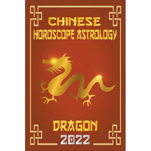 Dragon Chinese Horoscope & Astrology 2022 - Paperback | Books | Wiccan Center
