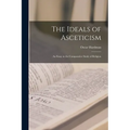 The Ideals of Asceticism: An Essay in the Comparative Study of Religion - Paperback