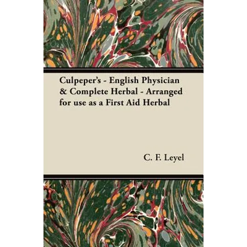 Culpeper's - English Physician & Complete Herbal - Arranged for use as a First Aid Herbal - Paperback | Books | Wiccan Center