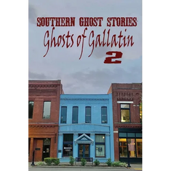 Southern Ghost Stories: Ghosts of Gallatin 2 - Paperback | Books | Wiccan Center