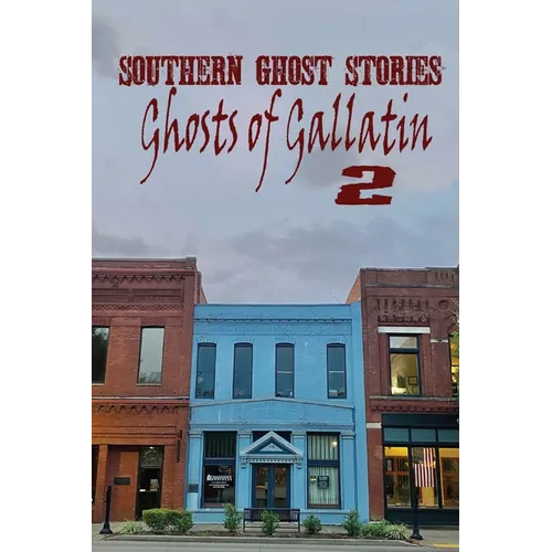 Southern Ghost Stories: Ghosts of Gallatin 2 - Paperback | Books | Wiccan Center