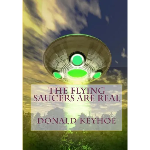 The Flying Saucers Are Real - Paperback | Books | Wiccan Center