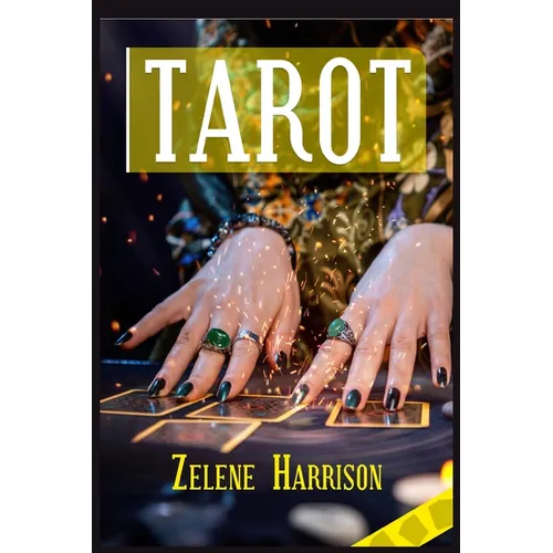 Tarot: Beginner's Guide to the Ageless Wisdom for Self-Improvement and Master the Art of Tarot Card Reading, Including the Meanings of the Ancient Car - Paperback | Books | Wiccan Center