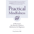 Practical Mindfulness: A Physician's No-Nonsense Guide to Meditation for Beginners (Mindful Breathing, Gift for Anxiety) - Paperback | Books | Wiccan Center