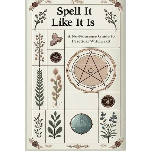 Spell it Like it Is A No-Nonsense Guide to Practical Witchcraft - Paperback | Books | Wiccan Center