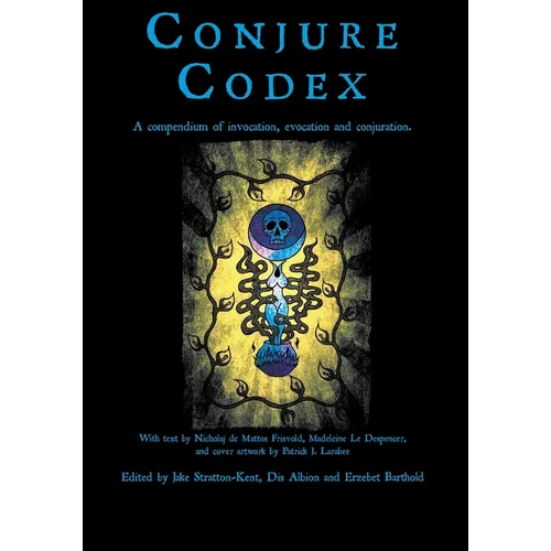 Conjure Codex 3: A Compendium of Invocation, Evocation, and Conjuration - Paperback | Books | Wiccan Center