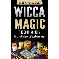 Wicca Magic: 2 Manuscripts - Wicca For Beginners, Wicca Herbal Magic - Paperback | Books | Wiccan Center