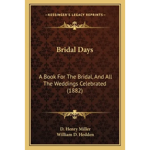 Bridal Days: A Book For The Bridal, And All The Weddings Celebrated (1882) - Paperback | Books | Wiccan Center