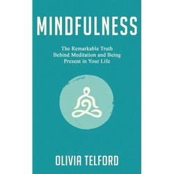 Mindfulness: The Remarkable Truth Behind Meditation and Being Present in Your Life - Paperback | Books | Wiccan Center
