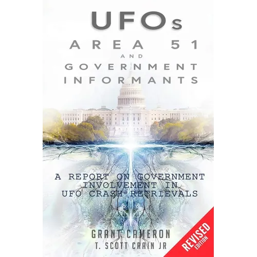 UFOs, Area 51, and Government Informants: A Report on Government Involvement in UFO Crash Retrievals - Paperback | Books | Wiccan Center