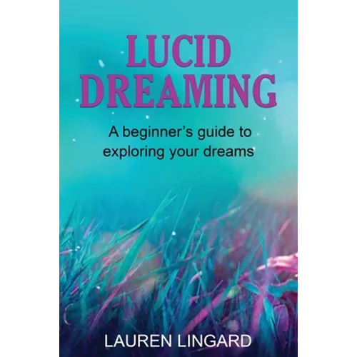 Lucid Dreaming: A Beginner's Guide to Exploring Your Dreams - Paperback | Books | Wiccan Center