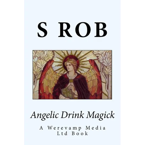Angelic Drink Magick - Paperback | Books | Wiccan Center