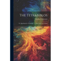 The Tetrabiblos: Or, Quadripartite of Ptolemy, Tr., With Notes, by J. Wilson - Paperback | Books | Wiccan Center