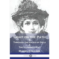 Light on the Path: & Through the Gates of Gold & The Illumined Way - Paperback | Books | Wiccan Center
