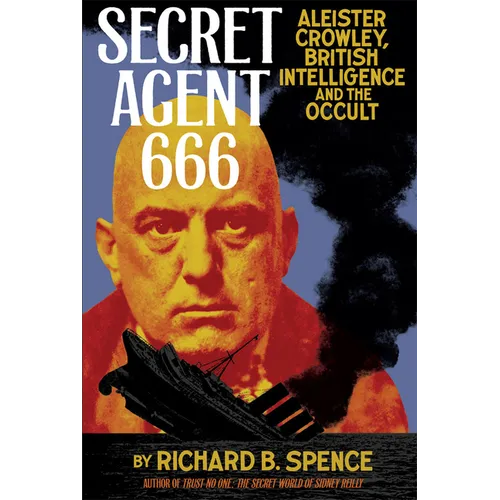 Secret Agent 666: Aleister Crowley, British Intelligence and the Occult - Paperback | Books | Wiccan Center