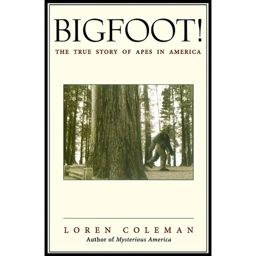 Bigfoot!: The True Story of Apes in America - Paperback | Books | Wiccan Center