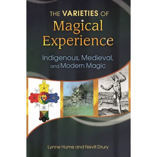 The Varieties of Magical Experience: Indigenous, Medieval, and Modern Magic - Hardcover | Books | Wiccan Center
