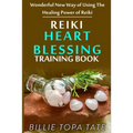 Reiki Heart Blessing Training Book: Wonderful new way of using the healing power of Reiki - Paperback