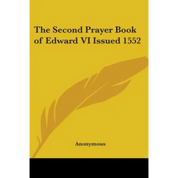 The Second Prayer Book of Edward VI Issued 1552 - Paperback | Books | Wiccan Center