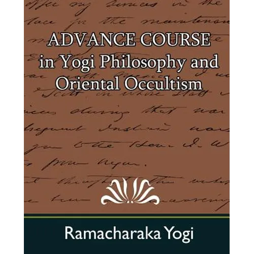 Advance Course in Yogi Philosophy and Oriental Occultism - Paperback | Books | Wiccan Center