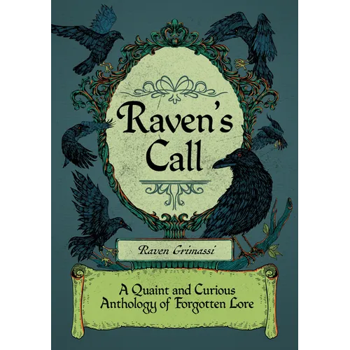 Raven's Call: A Quaint and Curious Anthology of Forgotten Lore - Paperback | Books | Wiccan Center