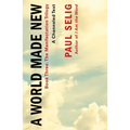 A World Made New: A Channeled Text: (Book Three of the Manifestation Trilogy) - Paperback | Books | Wiccan Center