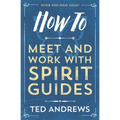 How to Meet and Work with Spirit Guides - Paperback | Books | Wiccan Center