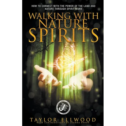 Walking with Nature Spirits: How to Connect with the Power of the Land and Nature through Spirit Work - Paperback | Books | Wiccan Center